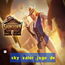 sky valor jogo de ganhar dinheiro